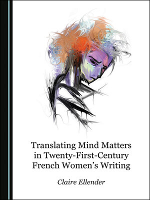 cover image of Translating Mind Matters in Twenty-First-Century French Women's Writing